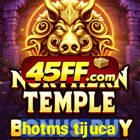 hotms tijuca
